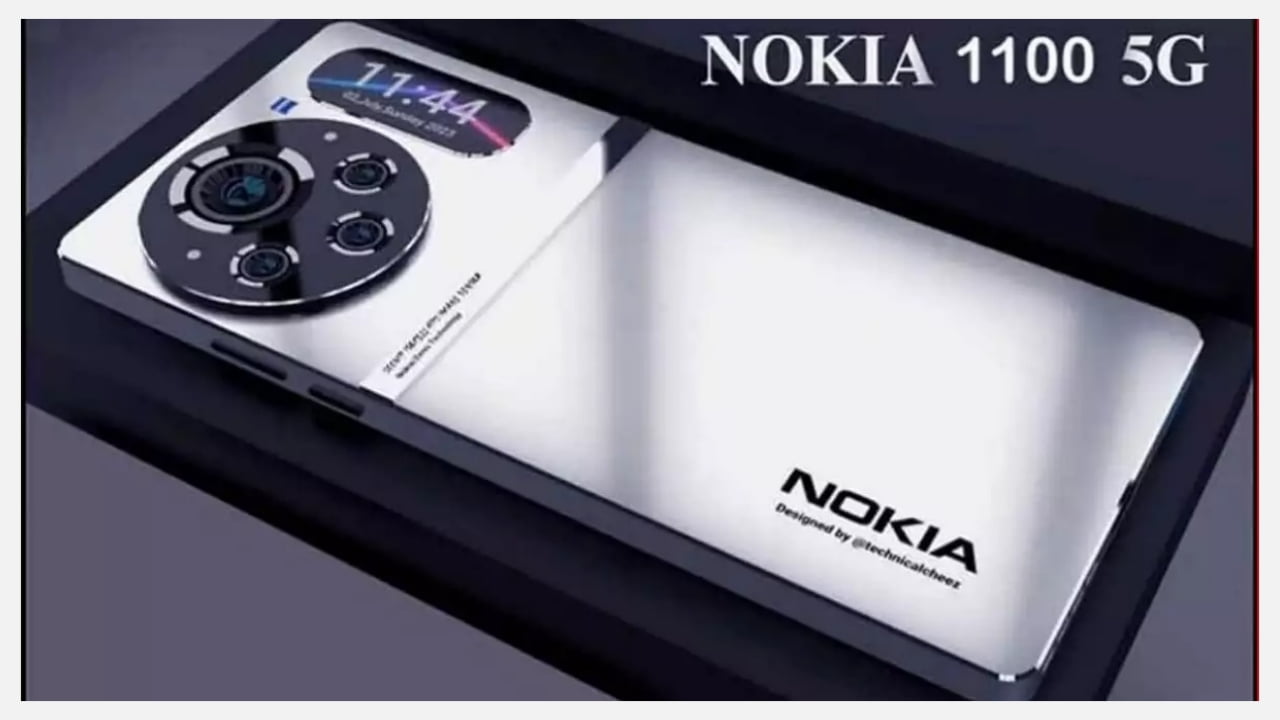 Nokia 1100 5G : 8GB RAM और 7200mAh की दमदार बैटरी के साथ नोकिया स्मार्ट मचा रहा है मार्केट में गदर जाने इसके सभी Best फीचर्स और कीमत